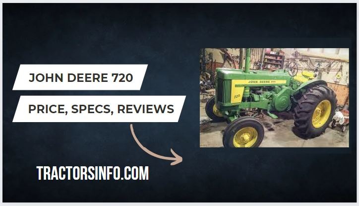 John Deere 720 Specs, Price, HP, Review [2024]