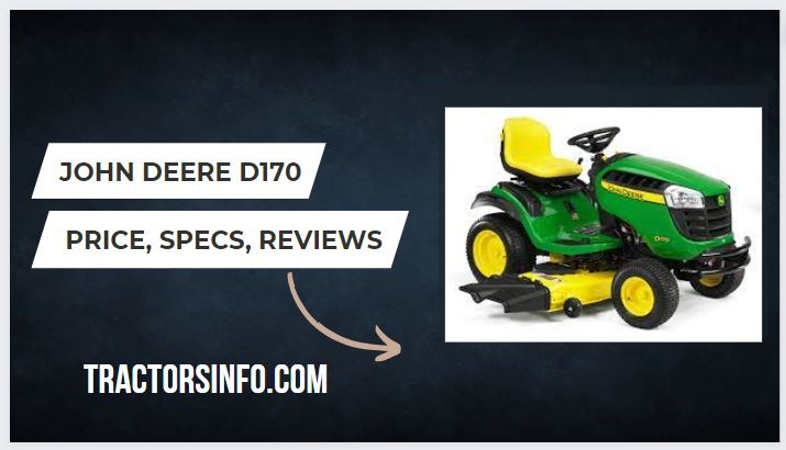 John Deere D170 Specs, Price, Review, Attachments