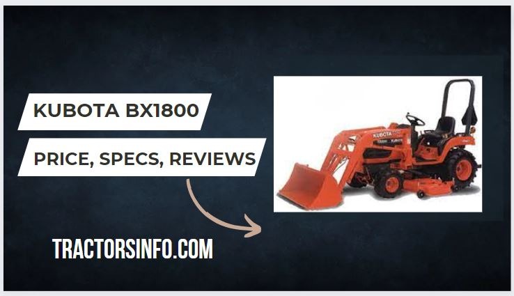 Kubota BX1800 Specs, Price, HP, Review, Attachments