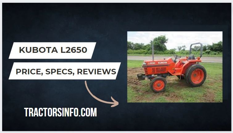 Kubota L2650 Specs, Price, HP, Review, Attachments