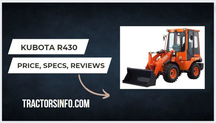 Kubota R430 Specs, Price, Review, Attachments