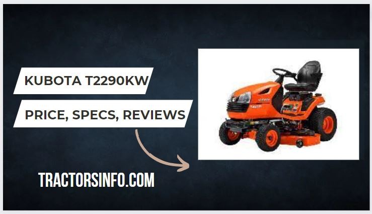 Kubota T2290KW Specs, Price, Review, Attachments