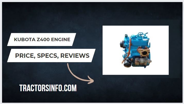 Kubota Z400 Engine Specs, Price, Review [2024]