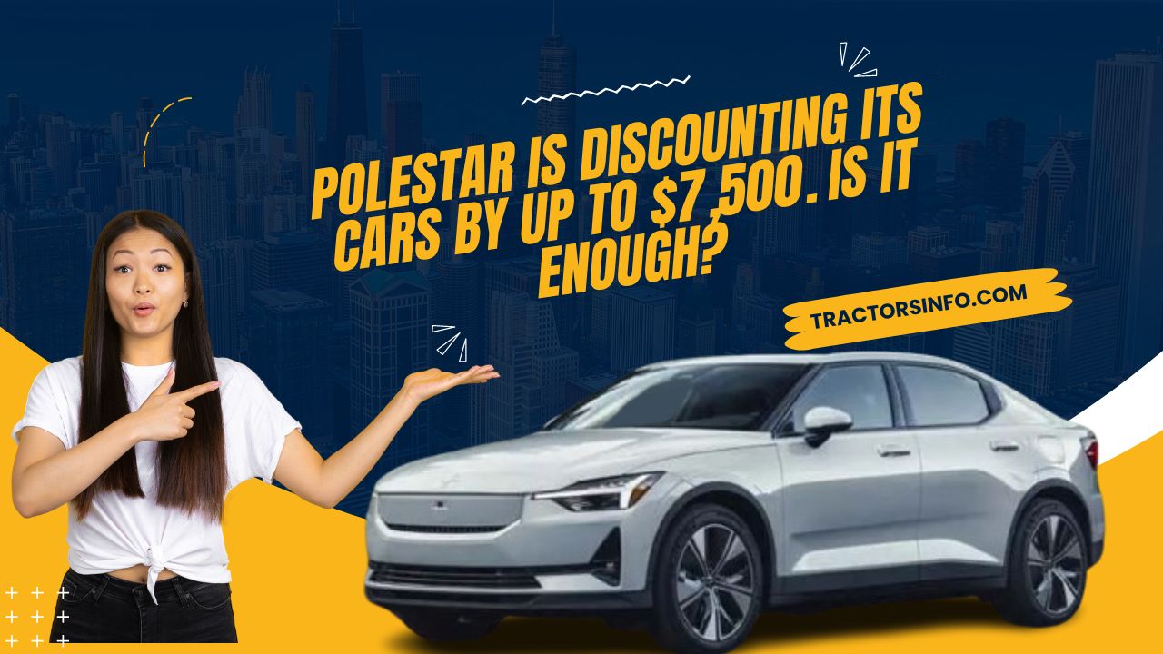 Polestar Is Discounting Its Cars By Up To $7,500. Is It Enough