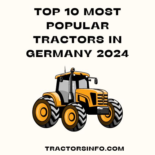 Top 10 Most Popular Tractors in Germany 2024
