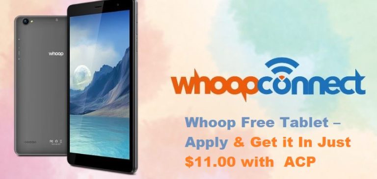 Whoop Free Tablet – Apply & Get it In Just $11.00 with ACP